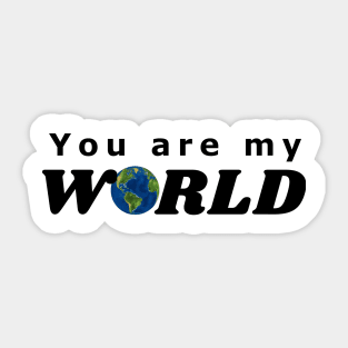 You are my World Sticker